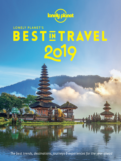 Title details for Lonely Planet's Best in Travel 2019 by Lonely Planet - Available